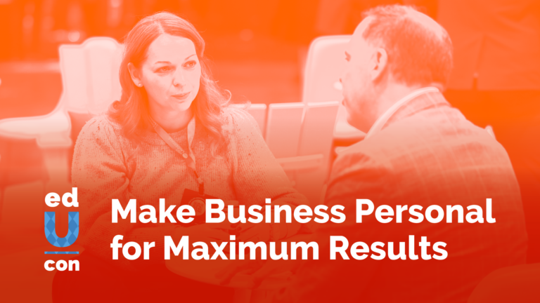 Make Business Personal at edUcon for Maximum Results